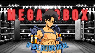 MEGALO BOX If We Being Real Edit Suggested by cookieextract5912 [upl. by Caniff]