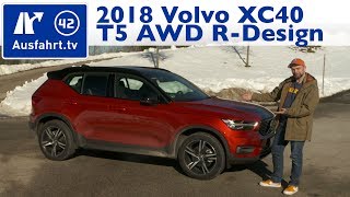 2018 Volvo XC40 T5 AWD RDesign  Kaufberatung Test Review [upl. by Shiroma700]