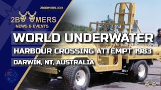 WORLD UNDERWATER HARBOUR CROSSING ATTEMPT 1983 DARWIN AUSTRALIA [upl. by Dammahum]