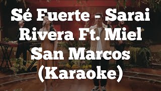 Sé Fuerte  Sarai Rivera Ft ‪Miel San Marcos [upl. by Ofelia]