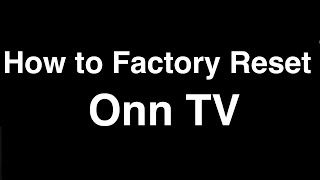 How to Factory Reset Onn Smart TV  Fix it Now [upl. by Ehtyde]