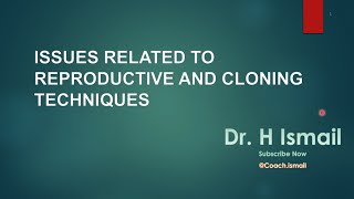 Cloning Controversies Bioethics  Therapeutic Cloning  Reproductive Cloning  D H Ismail [upl. by Ahsiyn41]