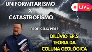 Uniformitarismo x Catastrofismo  Teoria da coluna geológica Prof Célio João Pires [upl. by Benyamin999]