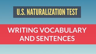 US Naturalization Test 2020  Writing Vocabulary and Sentences [upl. by Losyram]