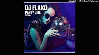 DJ FLAKO  Party Girl Remix 2k21 [upl. by Lucais]