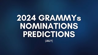 2024 GRAMMYs Nominations Predictions July [upl. by Seidnac194]