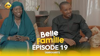 Série  Belle Famille  Tamkharite  Épisode 19 [upl. by Annoerb]