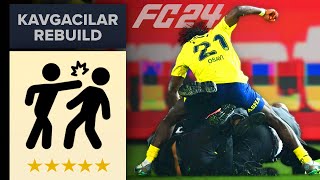 EN KAVGACI FUTBOLCULARLA REBUILD YAPTIM  FC 24 KARÄ°YERÂ MODU [upl. by Nileuqay]