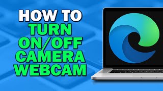 How To Turn ON OFF Camera Webcam on Microsoft Edge Browser Easiest Way [upl. by Eran747]