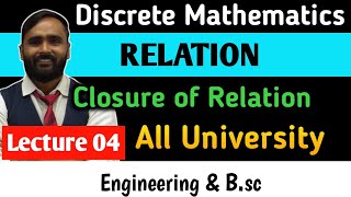 RELATION  Closure of Relation  LECTURE 04  PRADEEP GIRI SIR [upl. by Miett]