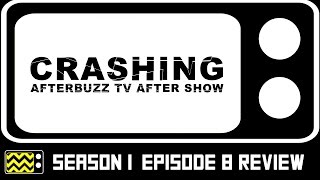 Crashing Season 1 Episode 8 Review amp After Show  AfterBuzz TV [upl. by Imehon]