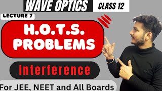 Lecture 7 Wave Optics  HOTS PROBLEMS ON interference and Y D S E  Very Important [upl. by Anailli]