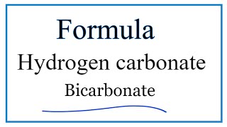 How to Write the Formula for Hydrogen carbonate Bicarbonate [upl. by Emyle220]