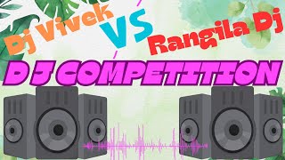 Rangila Dj VS Dj Vivek Full Competition🔥🔥 [upl. by Adelaja]