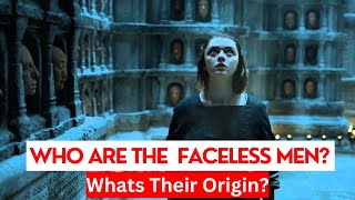 Faceless Men Explained Origins Abilities and Theories  Game of Thrones Lore [upl. by Nomzed]