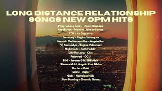 Long Distance Relationship Songs New OPM Hits [upl. by Eedia]