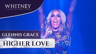 Higher Love WHITNEY  a tribute by Glennis Grace [upl. by Itsuj]