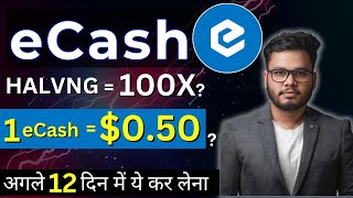 eCash Halving के बाद होगा 100X Crypto 1XEC  050 eCash News Today [upl. by Ennovehc]