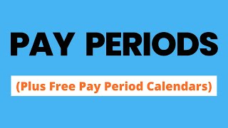 What is a Pay Period Plus Free Pay Period Calendars [upl. by Yorgos]