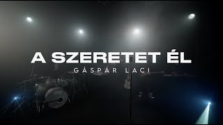 GÁSPÁR LACI LIVE 2023  A SZERETET ÉL [upl. by Chaiken]