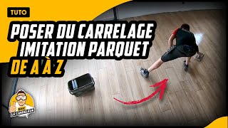 POSER DU CARRELAGE au sol imitation parquet Technique conseils et astuces [upl. by Dyanna568]