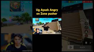 Ug Ayush Angry on Zone pusher 😡 [upl. by Anecusa]