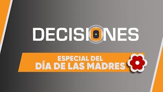 Especial del Día de las Madres  Decisiones [upl. by Karp]