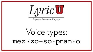 LyricU Presents  Voice types Mezzosoprano [upl. by Echikson]