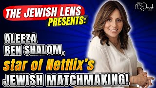 The Jewish Lens presents Aleeza Ben Shalom from Netflixs Jewish Matchmaking [upl. by Ivy677]