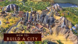 CIVILIZATION VI  How to Build a City [upl. by Courtney]