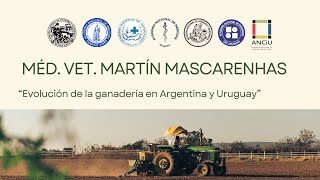 “Evolución de la ganadería en Argentina y Uruguay” Méd Vet Martín Mascarenhas [upl. by Robi248]