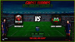 Two Touch FC vs Ghost Buddies  VPG Europe league 4 [upl. by Cheatham]