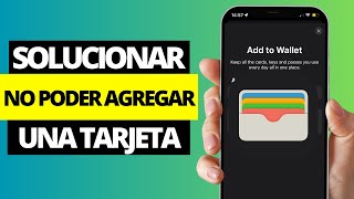 Cómo Solucionar el Problema de No Poder Agregar una Tarjeta a Apple Wallet [upl. by Adym453]