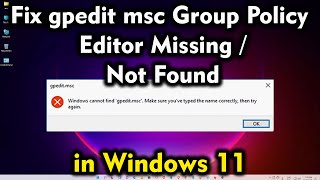 How To Fix gpeditmsc Group Policy Editor Missing Not Found in Windows 11 [upl. by Fezoj]