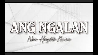 ANG NGALAN Lyrics  New Heights with MJ Flores TV [upl. by Bautista]