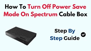 How To Turn Off Power Save Mode On Spectrum Cable Box [upl. by Chessa]