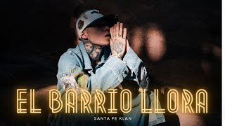 Santa Fe Klan  El Barrio Llora 💔 Canción Para Lefty SM [upl. by Nalda724]