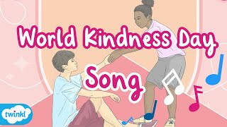 World Kindness Day Song  Twinkl Original Songs You Need to Sing in the Classroom [upl. by Channing]