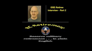 Episode 0129  IDES Retiree Interview  Part 2 [upl. by Mcmaster45]