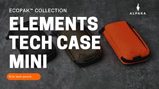 ALPAKA Elements Tech Case Mini ECOPAK Collection [upl. by Carrel]