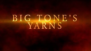 Big Tone’s Yarns Trailer [upl. by Dukie380]