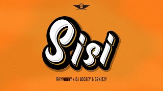 Rayvanny  Sisi X DJ Joozey amp S2kizzy Official Lyric Video [upl. by Elke523]