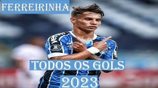 FERREIRINHA TODOS OS GOLS PELO GRÊMIO 2023 [upl. by Eniamerej187]