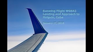 Sunwing Boeing 737800 Approach and Landing At Holguin Cuba January 2018 [upl. by Atiugram]