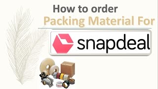 How To Order Snapdeal Packing or packaging Material [upl. by Abisia]