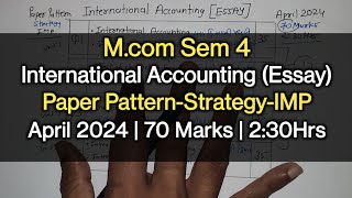 International Accounting Essay  Paper PatternStrategyIMP  Mcom Sem 4  April 2024 [upl. by Duffy]