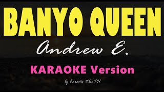 BANYO QUEEN  Andrew E  HD Karaoke [upl. by Ailssa919]