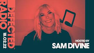 Defected Radio Show Hosted by Sam Divine  180222 [upl. by Haroldson]