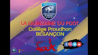 LA QUINZAINE DU FOOT  Collège Proudhon  BESANCON [upl. by Acinemod]