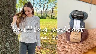 Knitting Podcast no 11  Finished Ingrid Sweater and lots of Knitting for Olive [upl. by Ellennod]